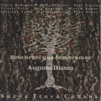 Augusto Blanca: Este árbol que sembramos