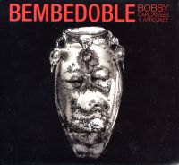 Bobby Carcasss y Afrojazz: Bembedoble