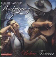 Los Hermanos Rodríguez: Bolero Forever