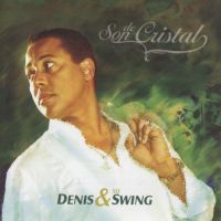Denis y su Swing: Son de Cristal