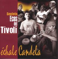 Sexteto Ecos del Tivolí: Échale candela