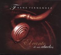 Frank Fernndez: El canto de mis abuelos