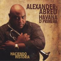 Alexander Abreu y Havana D'Primera: Haciendo historia