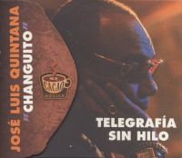 Changuito (Jos Luis Quintana): Telegrafa sin hilo