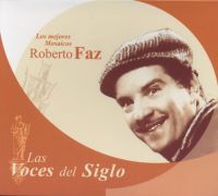 Las voces del siglo: Roberto Faz