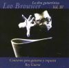 Leo Brouwer: Conciertos para guitarra y orquesta (La obra guitarristica vol. IV)
