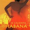 Se calienta La Habana