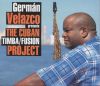 Germn Velzco: The Cuban Timba/Fusion Project